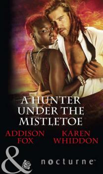 A Hunter Under The Mistletoe: All Is Bright / Heat of a Helios - Karen  Whiddon 