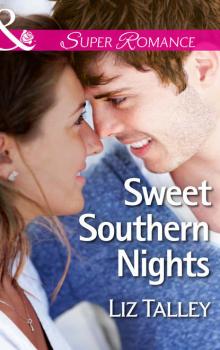 Sweet Southern Nights - Liz  Talley 