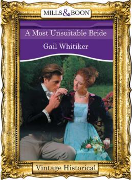 A Most Unsuitable Bride - Gail  Whitiker 