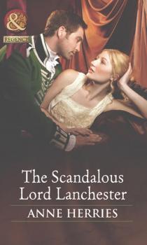 The Scandalous Lord Lanchester - Anne  Herries 