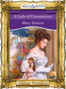 A Lady of Consequence - Mary  Nichols 