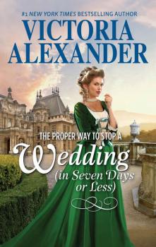 The Proper Way To Stop A Wedding - Victoria  Alexander 