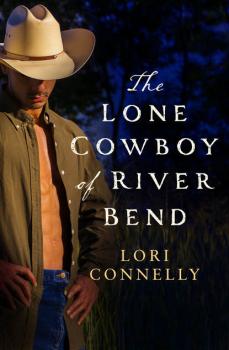 The Lone Cowboy of River Bend - Lori  Connelly 