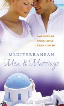 Mediterranean Men & Marriage: The Italian's Forgotten Baby / The Sicilian's Bride / Hired: The Italian's Bride - Raye  Morgan 