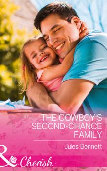 The Cowboy's Second-Chance Family - Jules Bennett 