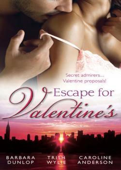Escape for Valentine's: Beauty and the Billionaire / Her One and Only Valentine / The Girl Next Door - Caroline  Anderson 