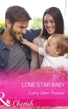 Lone Star Baby - Cathy Thacker Gillen 