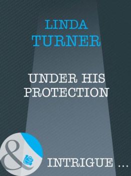 Under His Protection - Linda  Turner 