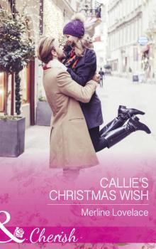 Callie's Christmas Wish - Merline  Lovelace 