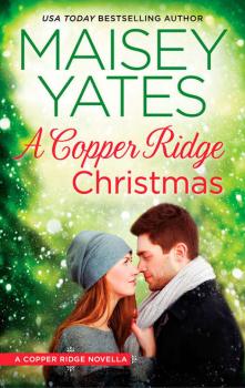 A Copper Ridge Christmas - Maisey Yates 