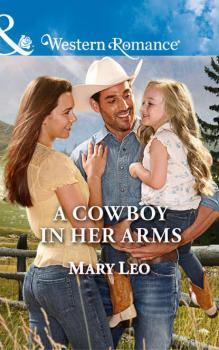 A Cowboy In Her Arms - Mary  Leo 