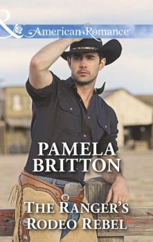 The Ranger's Rodeo Rebel - Pamela  Britton 
