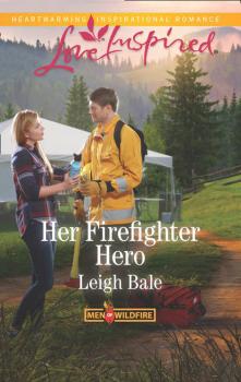 Her Firefighter Hero - Leigh  Bale 