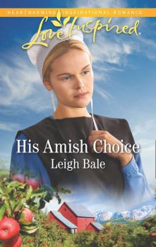 His Amish Choice - Leigh  Bale 