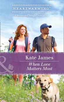 When Love Matters Most - Kate  James 