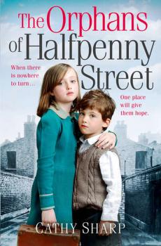 The Orphans of Halfpenny Street - Cathy  Sharp 