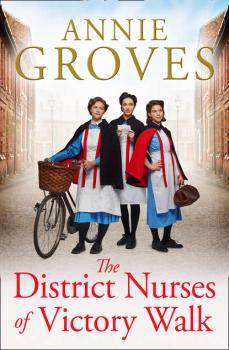 The District Nurses of Victory Walk - Annie Groves 