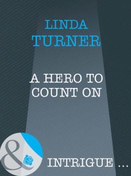 A Hero To Count On - Linda  Turner 