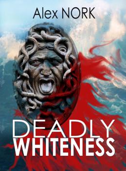 Deadly Whiteness - Alex Nork 