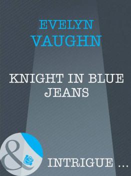 Knight In Blue Jeans - Evelyn  Vaughn 