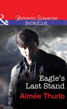 Eagle's Last Stand - Aimee  Thurlo 