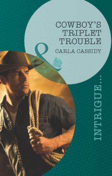 Cowboy's Triplet Trouble - Carla  Cassidy 