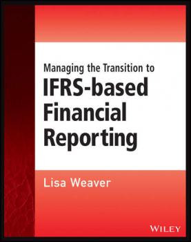 Managing the Transition to IFRS-Based Financial Reporting - Lisa  Weaver 