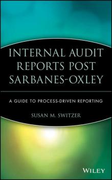 Internal Audit Reports Post Sarbanes-Oxley - Группа авторов 