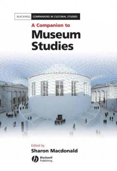 A Companion to Museum Studies - Группа авторов 