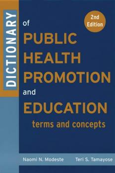 Dictionary of Public Health Promotion and Education - Teri  Tamayose 