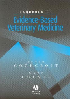 Handbook of Evidence-Based Veterinary Medicine - Peter  Cockcroft 