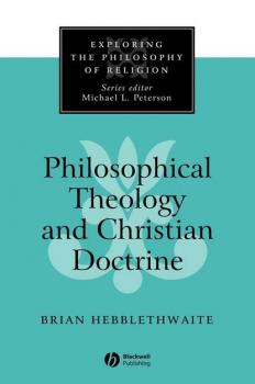Philosophical Theology and Christian Doctrine - Группа авторов 