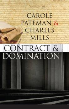 The Contract and Domination - Carole  Pateman 