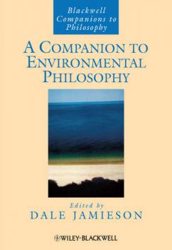 A Companion to Environmental Philosophy - Группа авторов 