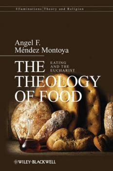 The Theology of Food - Группа авторов 