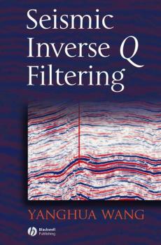 Seismic Inverse Q Filtering - Yanghua  Wang 