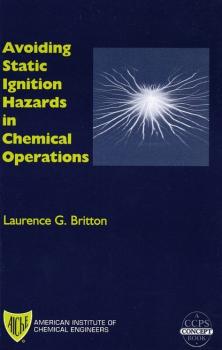 Avoiding Static Ignition Hazards in Chemical Operations - Laurence Britton G. 