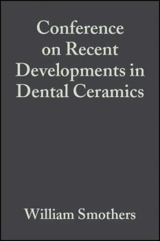 Conference on Recent Developments in Dental Ceramics - William Smothers J. 