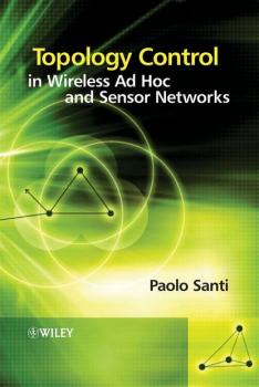 Topology Control in Wireless Ad Hoc and Sensor Networks - Paolo  Santi 