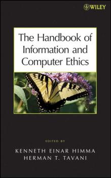The Handbook of Information and Computer Ethics - Kenneth Himma E. 