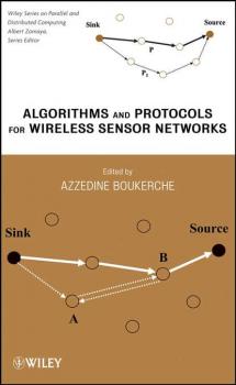 Algorithms and Protocols for Wireless Sensor Networks - Azzedine  Boukerche 