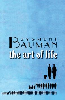 The Art of Life - Zygmunt  Bauman 