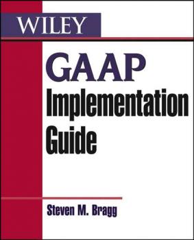 GAAP Implementation Guide - Steven Bragg M. 
