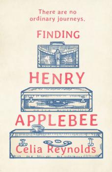 Being Henry Applebee - Celia Reynolds 
