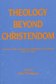 Theology Beyond Christendom - Группа авторов Princeton Theological Monograph Series