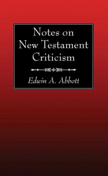 Notes on New Testament Criticism - Edwin A. Abbott 