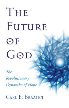 The Future of God - Carl E. Braaten 