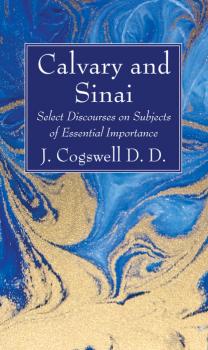 Calvary and Sinai - J. Cogswell D. D. 