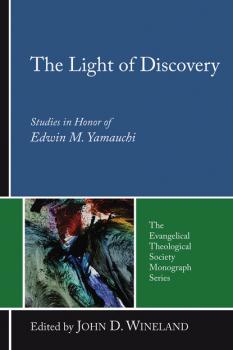 The Light of Discovery - Группа авторов Evangelical Theological Society Monograph Series