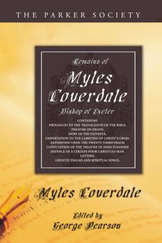 Remains of Myles Coverdale, Bishop of Exeter - Miles Coverdale Parker Society